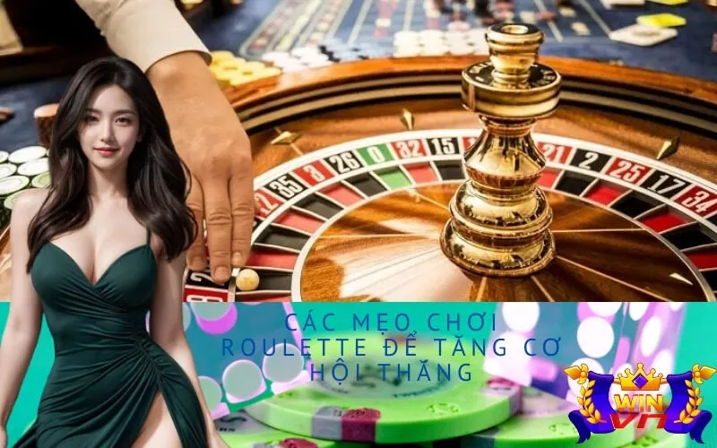 Các Mẹo Chơi Roulette Để Tăng Cơ Hội Thắng