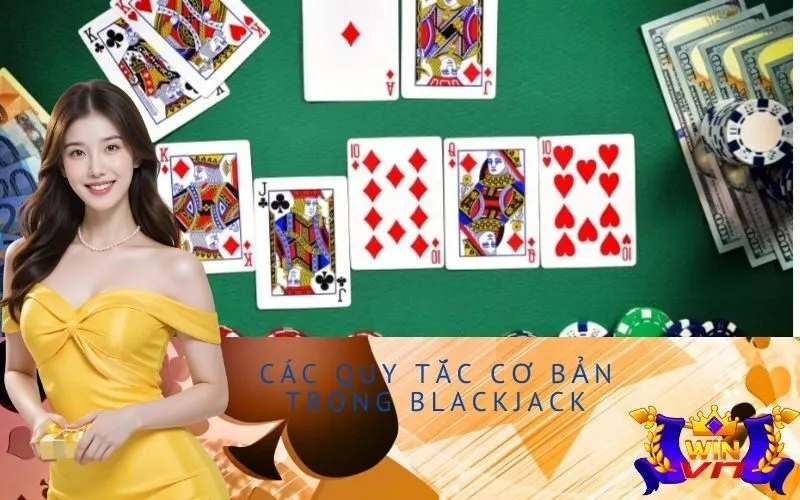 Các quy tắc cơ bản trong Blackjack