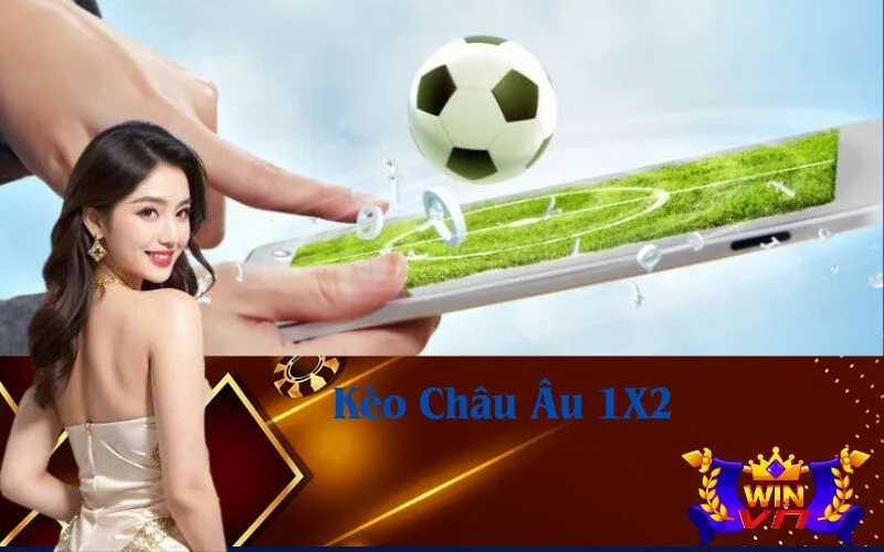 Kèo Châu Âu 1X2